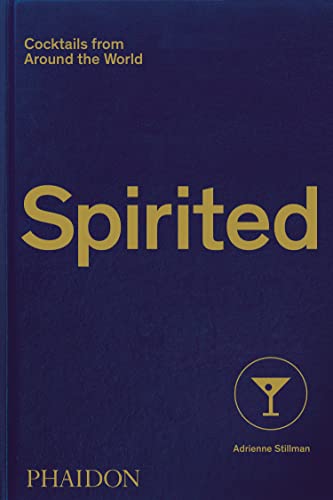 Spirited: Cocktails from Around the World - Hardcover