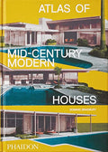 Atlas of Mid-Century Modern Houses - Hardcover