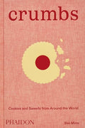 Crumbs: Cookies and Sweets from Around the World - Hardcover