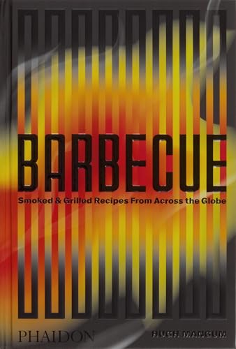 Barbecue: Smoked & Grilled Recipes from Across the Globe - Hardcover