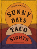 Sunny Days, Taco Nights: A Cookbook - Paperback