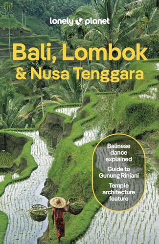 Lonely Planet Bali, Lombok & Nusa Tenggara: Plan the Trip of a Lifetime Detailed Itineraries & Maps Insider Tips Covers Canggu, Ubud, Lombok and More - Paperback