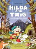 Hilda and Twig: Hide from the Rain - Hardcover