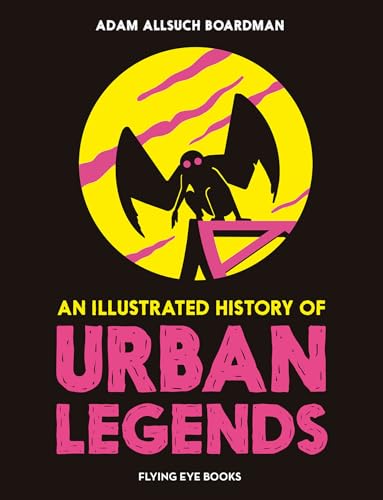 An Illustrated History of Urban Legends - Hardcover