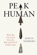 Peak Human: What We Can Learn from History's Greatest Civilizations - Hardcover