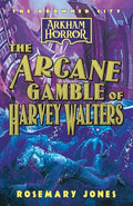 The Arcane Gamble of Harvey Walters: An Arkham Horror Novel - Paperback