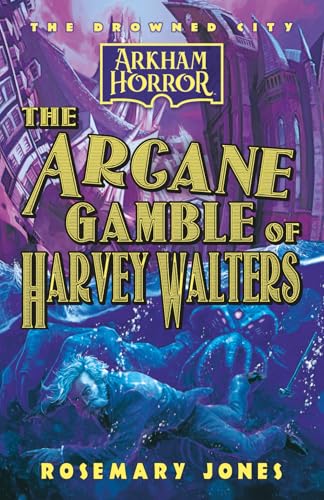 The Arcane Gamble of Harvey Walters: An Arkham Horror Novel - Paperback