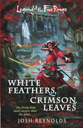White Feathers, Crimson Leaves: A Legend of the Five Rings Novel - Paperback