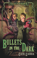 Bullets in the Dark: An Arkham Horror Novel - Paperback