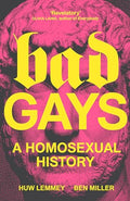 Bad Gays: A Homosexual History - Paperback