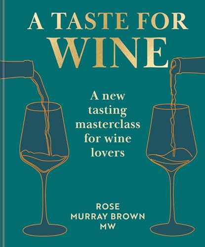 A Taste for Wine: A New Tasting Masterclass for Wine Lovers - Hardcover