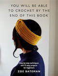 You Will Be Able to Crochet by the End of This Book: Step-By-Step Techniques and 15 Easy Projects for Beginners - Paperback