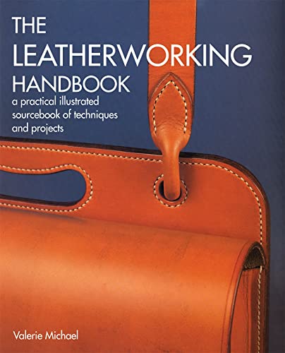 Leatherworking Handbook: A Practical Illustrated Sourcebook of Techniques and Projects - Paperback