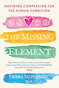 The Missing Element: Inspiring Compassion for the Human Condition - Paperback