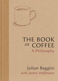 The Book of Coffee: A Philosophy - Hardcover