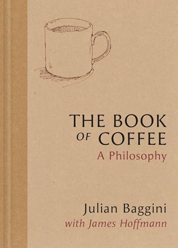 The Book of Coffee: A Philosophy - Hardcover