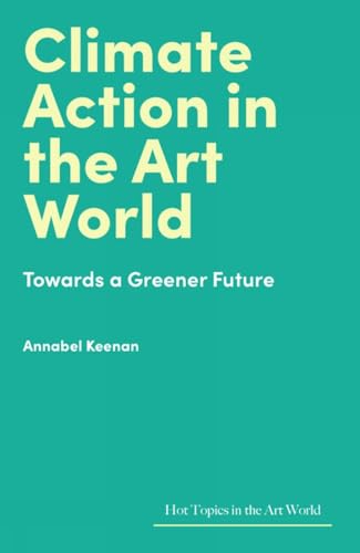 Climate Action in the Art World: Towards a Greener Future - Hardcover