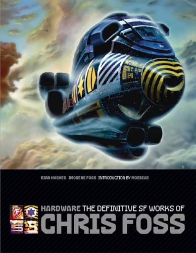 Hardware: The Definitive SF Works of Chris Foss - Hardcover
