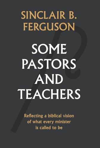 Some Pastors and Teachers - Hardcover