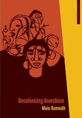 Decolonizing Anarchism: An Antiauthoritarian History of India's Liberation Struggle - Paperback