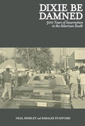 Dixie Be Damned: 300 Years of Insurrection in the American South - Paperback