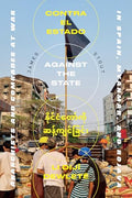Against the State: Anarchists and Comrades at War in Spain, Myanmar, and Rojava - Paperback