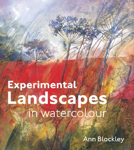 Experimental Landscapes in Watercolour: Creative Techniques for Painting Landscapes and Nature - Hardcover