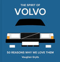The Spirit of Volvo: 50 Reasons Why We Love Them - Hardcover