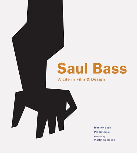 Saul Bass: A Life in Film and Design - Hardcover