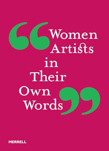 Women Artists in Their Own Words - Hardcover