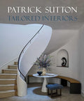 Tailored Interiors: The Bespoke Designs of Patrick Sutton - Hardcover