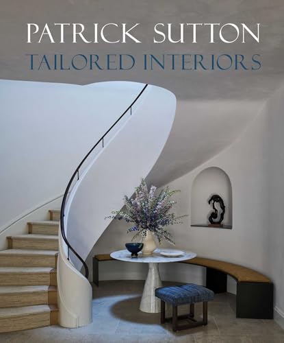 Tailored Interiors: The Bespoke Designs of Patrick Sutton - Hardcover
