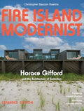 Fire Island Modernist: Horace Gifford and the Architecture of Seduction: Expanded Edition - Hardcover