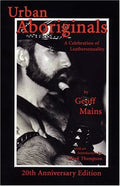 Urban Aboriginals: A Celebration of Leathersexuality - Paperback