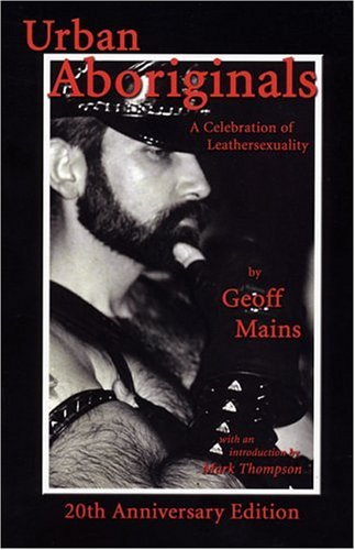 Urban Aboriginals: A Celebration of Leathersexuality - Paperback
