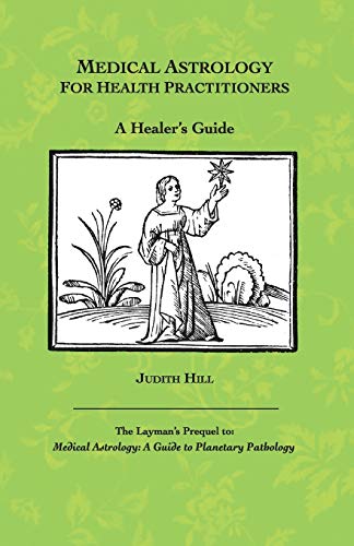 Medical Astrology for Health Practitioners: A Healer's Guide - Paperback