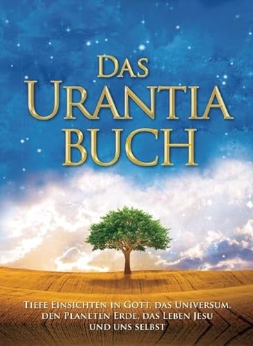 Das Urantia Buch / The Urantia Book: Tiefe Einsichten in Gott, Das Universum, Den Planeten Erde, Das Leben Jesu Und Uns Selbst / Revealing the Mysteri - Hardcover