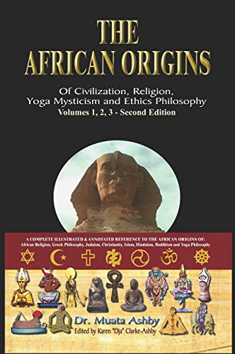 The African origins of civilization, religion, yoga mystical spirituality, ethics philosophy and a history of Egyptian yoga - Hardcover