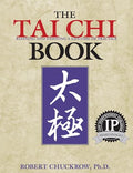 The Tai CHI Book: Refining and Enjoying a Lifetime of Practice - Paperback