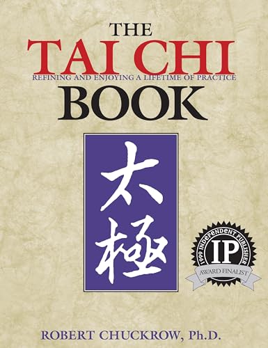 The Tai CHI Book: Refining and Enjoying a Lifetime of Practice - Paperback