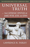 Universal Truth: The Catholic Epistles of James, Peter, Jude, and John - Paperback