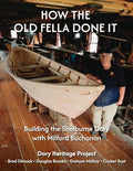 How the Old Fella Done It: Building the Shelburne Dory with Milford Buchanan - Paperback