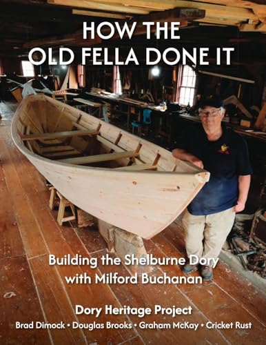 How the Old Fella Done It: Building the Shelburne Dory with Milford Buchanan - Paperback