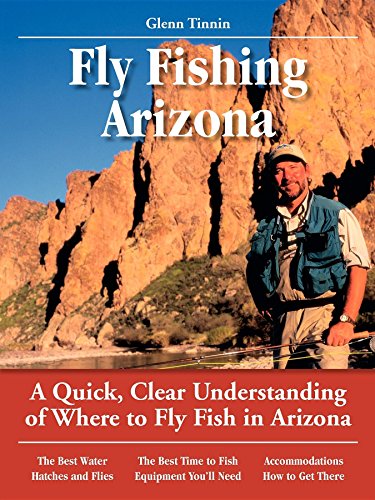 Fly Fishing Arizona: A Quick, Clear Understanding of Where to Fly Fish in Arizona - Paperback