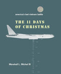 The Eleven Days of Christmas: America's Last Vietnam Battle - Paperback