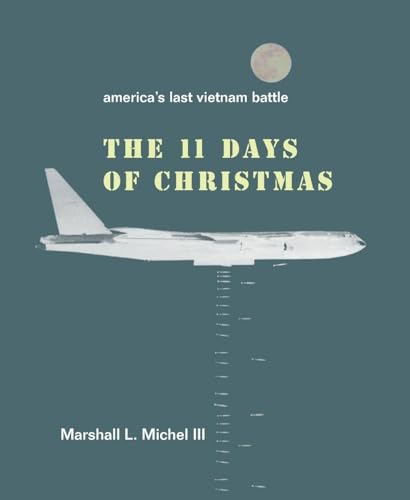 The Eleven Days of Christmas: America's Last Vietnam Battle - Paperback