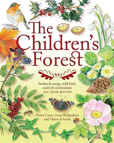 The Children's Forest: Stories & Songs, Wild Food, Crafts & Celebrations - Paperback