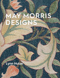 May Morris Designs: The Essence and Soul of Beautiful Embroidery - Paperback