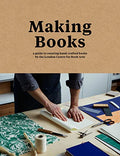 Making Books: A Guide to Creating Hand-Crafted Books - Hardcover