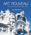 Art Nouveau: The Architecture of Modern Life - Hardcover